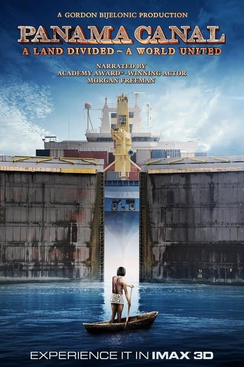 Panama Canal: A Land Divided ~ A World United