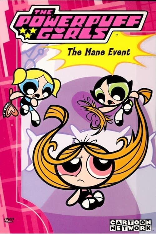 The Powerpuff Girls: The Mane Event