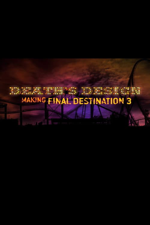 Death's Design: Making "Final Destination 3"