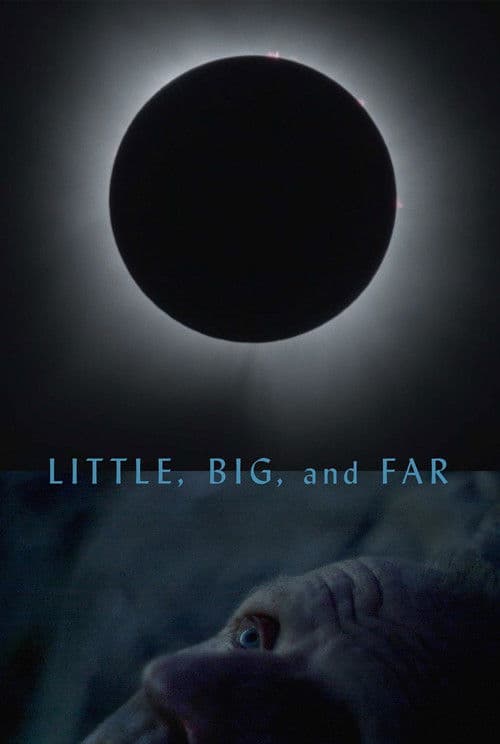 Little, Big, and Far