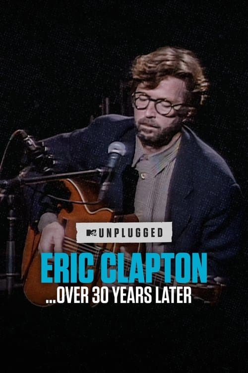 Eric Clapton Unplugged… Over 30 Years Later