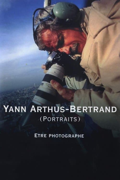 Yann Arthus-Bertrand (Portraits) : être photographe