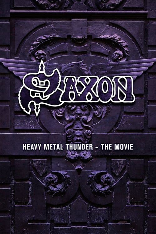 Saxon - Heavy Metal Thunder The Movie