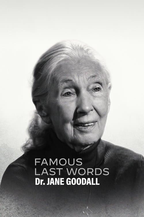Famous Last Words: Dr. Jane Goodall