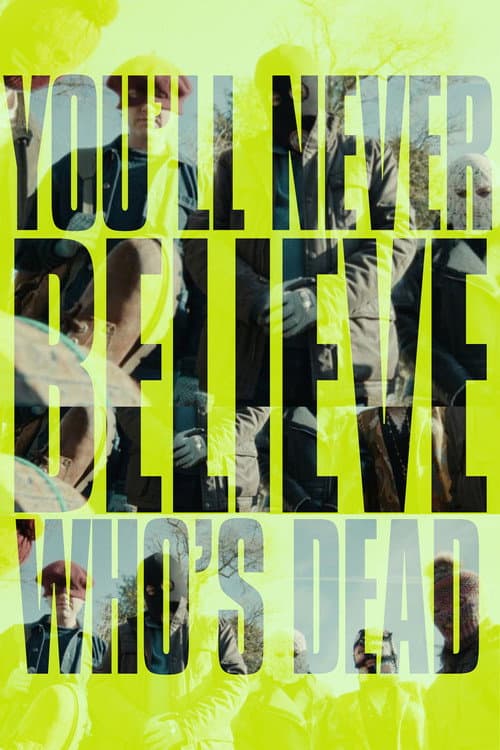 You'll Never Believe Who's Dead
