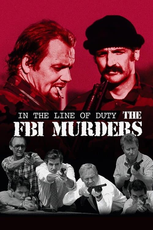 In the Line of Duty: The F.B.I. Murders