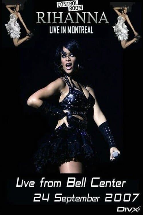 Rihanna: Live from Bell Centre in Montreal