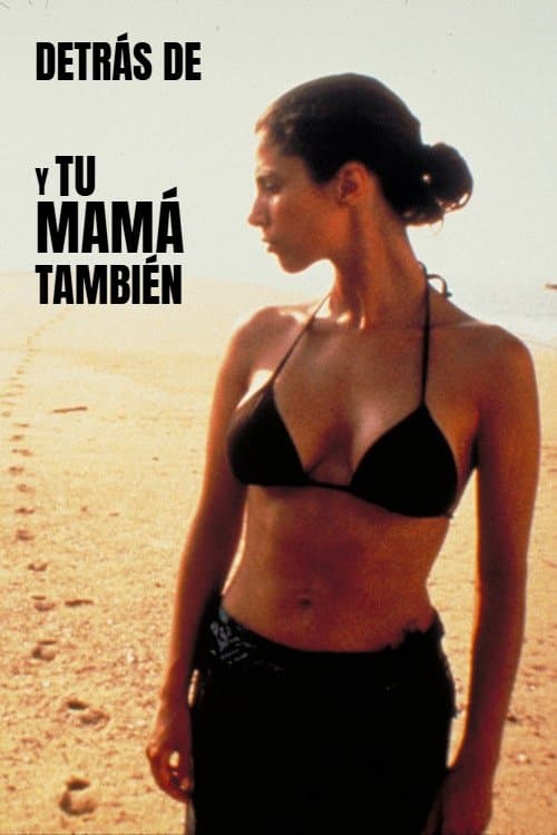 Behind the Scenes of 'Y Tu Mamá También'