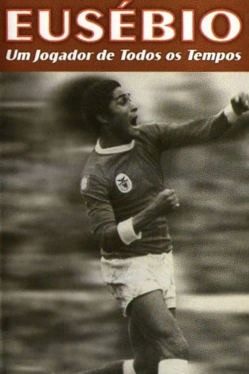Eusébio: Um jogador de todos os tempos