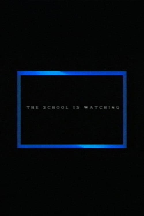 The School Is Watching