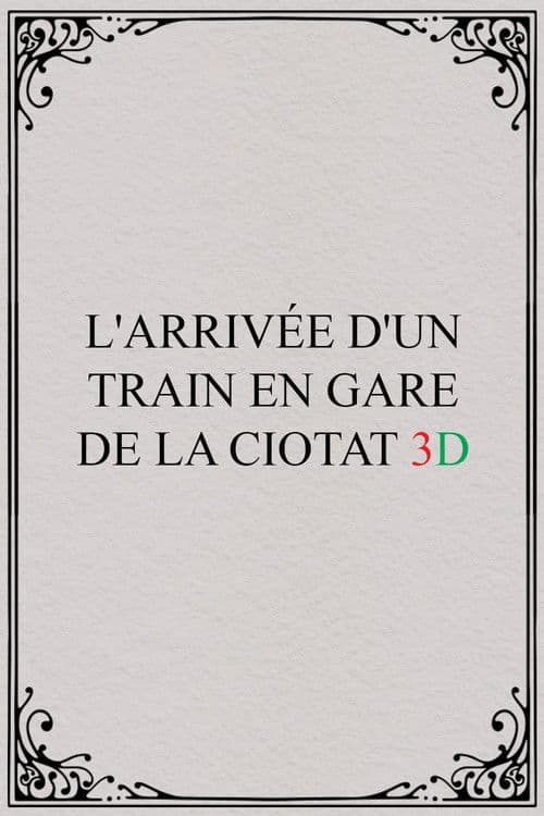 The Arrival of a Train at La Ciotat 3D