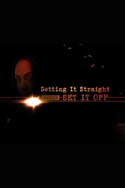 Setting it Straight: Making ‘Set it Off’