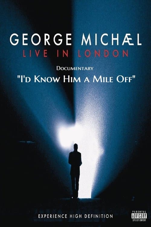 George Michael : Live In London Documentary—I'd Know Him a Mile Off!