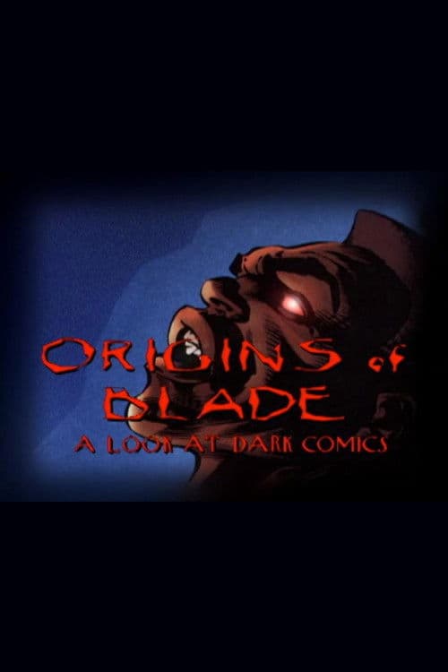 Origins of 'Blade': A Look at Dark Comics