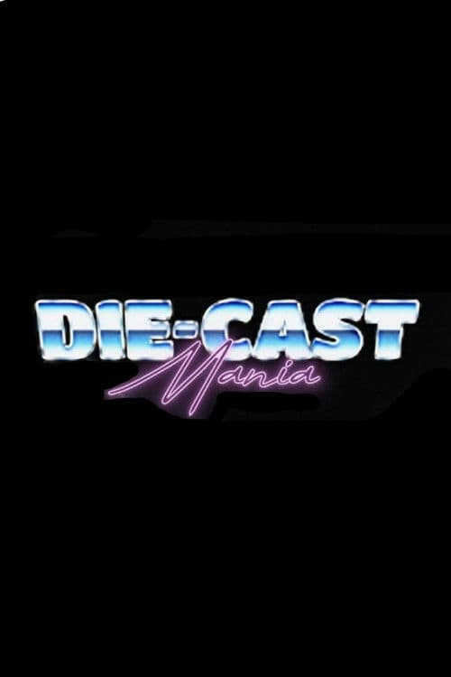 Die-Cast Mania