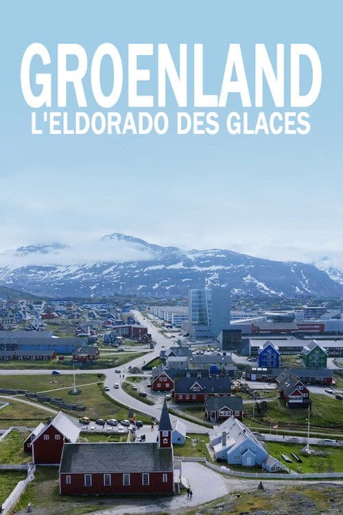 Groenland, L'Eldorado des glaces